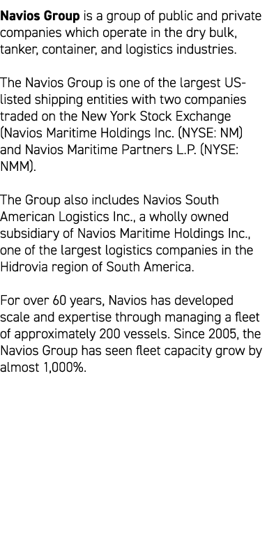 Navios Group is a group of public and private companies which operate in the dry bulk, tanker, container, and logisti...