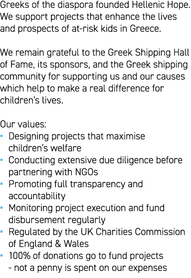 Greeks of the diaspora founded Hellenic Hope. We support projects that enhance the lives and prospects of at-risk kid...