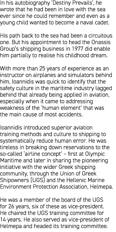 In his autobiography ‘Destiny Prevails’, he wrote that he had been in love with the sea ever since he could remember ...