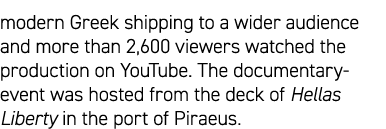 modern Greek shipping to a wider audience and more than 2,600 viewers watched the production on YouTube. The document...