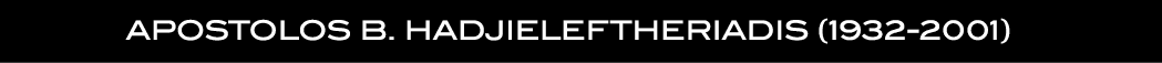  APOSTOLOS B. HADJIELEFTHERIADIS (1932 2001) 