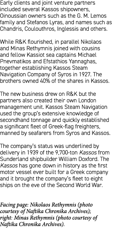Early clients and joint venture partners included several Kassos shipowners, Oinoussian owners such as the G. M. Lemo...