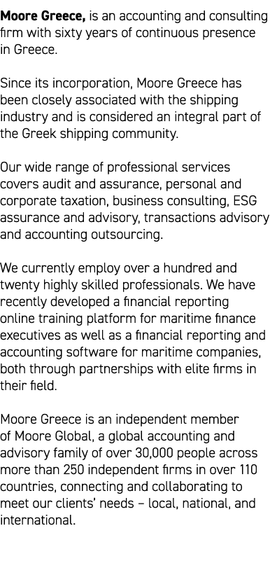Moore Greece, is an accounting and consulting firm with sixty years of continuous presence in Greece. Since its incor...