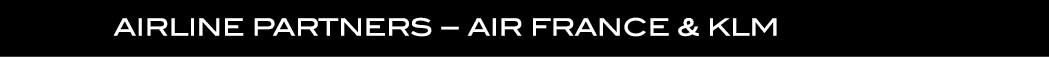  AIRLINE PARTNERS – AIR FRANCE & KLM
