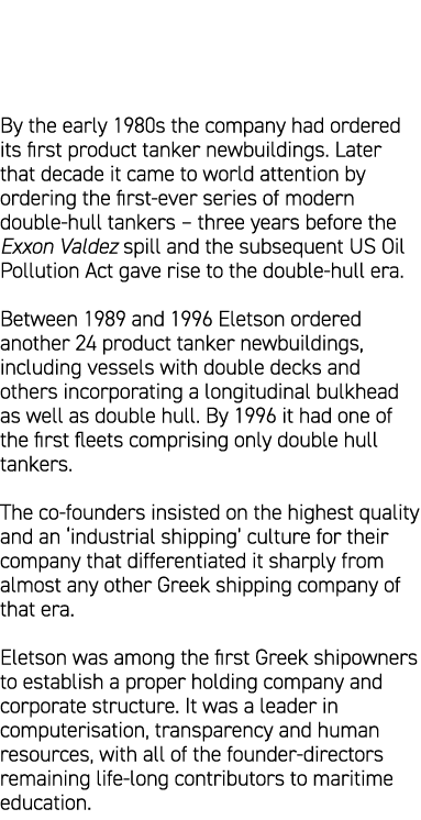  By the early 1980s the company had ordered its first product tanker newbuildings. Later that decade it came to world...