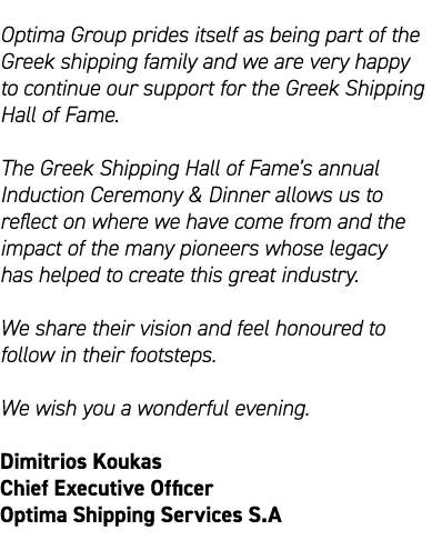 Optima Group prides itself as being part of the Greek shipping family and we are very happy to continue our support f...