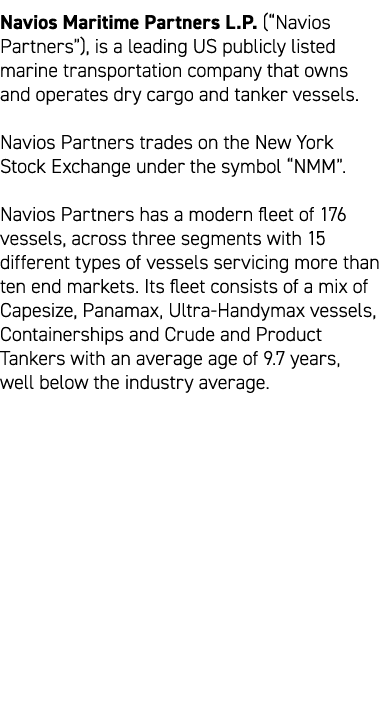 Navios Maritime Partners L.P. (“Navios Partners”), is a leading US publicly listed marine transportation company that...