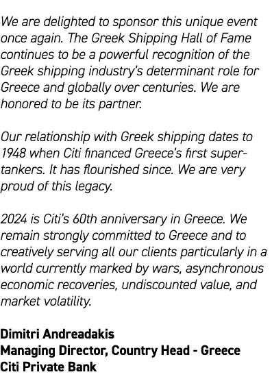 We are delighted to sponsor this unique event once again. The Greek Shipping Hall of Fame continues to be a powerful ...