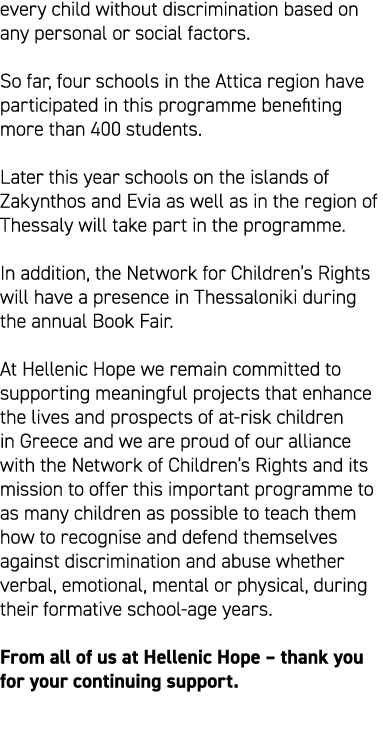 every child without discrimination based on any personal or social factors. So far, four schools in the Attica region...