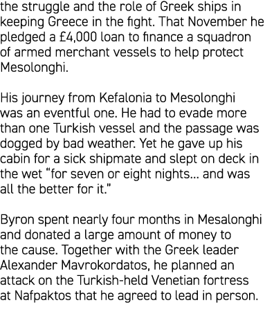 the struggle and the role of Greek ships in keeping Greece in the fight. That November he pledged a £4,000 loan to fi...