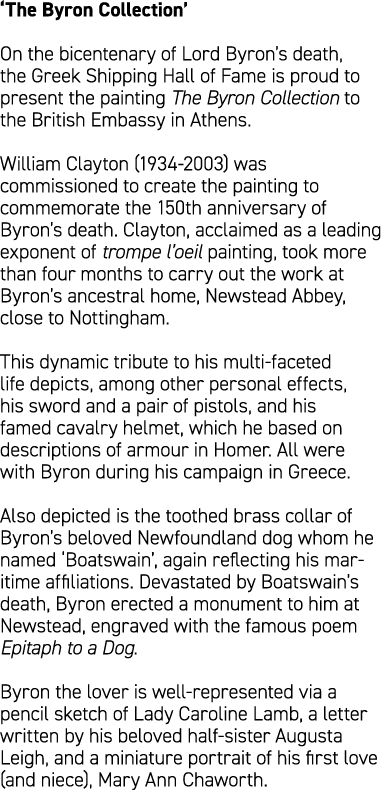 ‘The Byron Collection’ On the bicentenary of Lord Byron’s death, the Greek Shipping Hall of Fame is proud to present ...